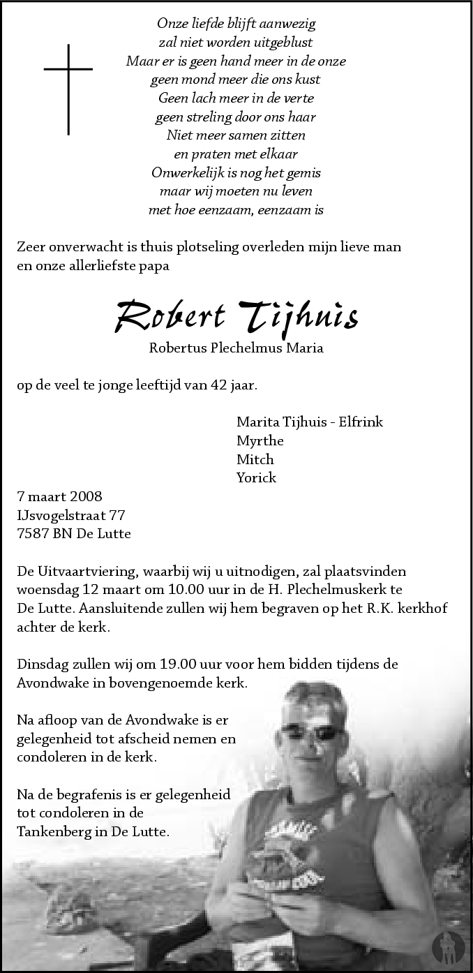 Robert Tijhuis 07 03 2008 Overlijdensbericht En Condoleances