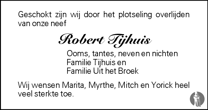 Robert Tijhuis Overlijdensbericht En Condoleances