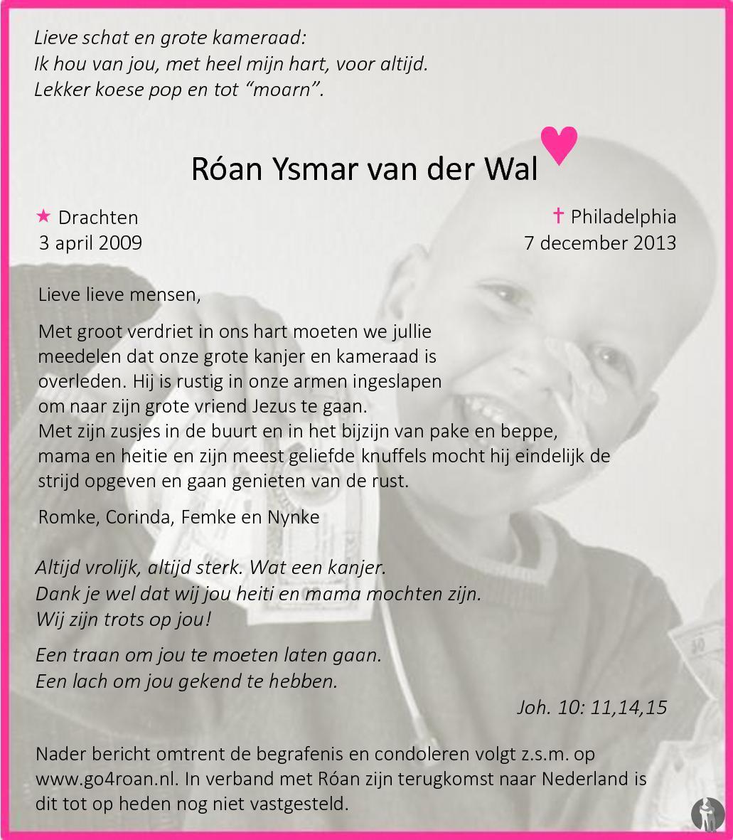 Róan Ysmar van der Wal ✝ 07-12-2013 overlijdensbericht en condoleances -  Mensenlinq.nl