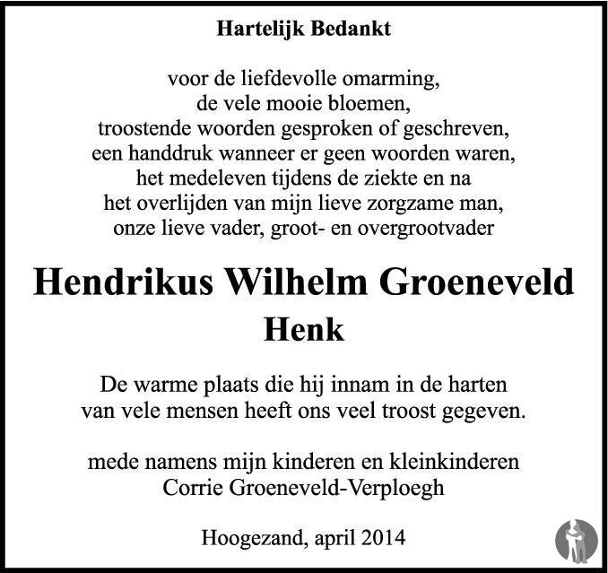 Hendrikus Wilhelm (Henk) Groeneveld 15-02-2014 ...